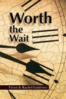 Worth the Wait - Victor Gutiérrez ; Rachel Gutiérrez - 9798385056330
