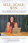 Sell. Scale. Win. A Power Playbook for Women Entrepreneurs. - Nakeita Stewart Executive Mba Shrm-Scp - 9798385059911