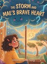 The Storm and Mae's Brave Heart - Hannah Zapata - 9798385063901