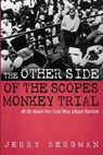The Other Side of the Scopes Monkey Trial - Jerry Bergman - 9798385200887