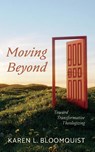 Moving Beyond - Karen L. Bloomquist - 9798385213757