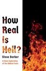 How Real Is Hell? - Steve Barber - 9798385228270