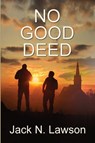 No Good Deed - Jack N. Lawson - 9798385269266