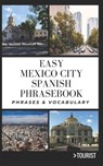 Easy Mexico City Spanish Phrasebook: 800+ Easy-to-Use Phrases written by a Local - Greater Than a. Tourist - 9798390237991