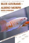 Blue Gourami - Albino Morph: From Novice to Expert. Comprehensive Aquarium Fish Guide - Iva Novitsky - 9798397227674