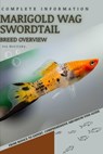 Marigold Wag Swordtail: From Novice to Expert. Comprehensive Aquarium Fish Guide - Iva Novitsky - 9798398906851