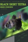 Black Skirt Tetra: From Novice to Expert. Comprehensive Aquarium Fish Guide - Iva Novitsky - 9798399741925