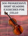 300 Progressive Sight Reading Exercises for Cello: Volume 2 - Robert Anthony - 9798399786421