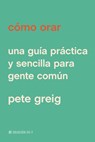 Como orar - Pete Greig - 9798400505768