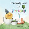 It's Finally Here My Birthday! - DEE,  Debbie - 9798409651602