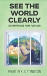 See the World Clearly - ETTINGTON,  Martin K - 9798418276735