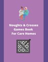 Noughts & Crosses Games Book For Care Homes - CHURCHILL,  Peter - 9798420739082