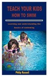 Teach Your Kids How to Swim - RUSSELL,  Philip - 9798423414115