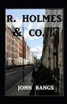 R. Holmes & Co. Illustrated - BANGS,  John Kendrick - 9798424071102