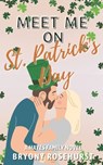 Meet Me on St. Patrick's Day - Bryony Rosehurst - 9798424465888