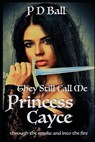 They still call me Princess Cayce - BALL,  P D - 9798425952868