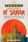 Modern History of Japan - BARROW,  Jim - 9798430708900