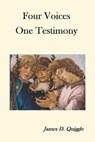 Four Voices, One Testimony - QUIGGLE,  James D - 9798434817349
