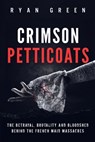 Crimson Petticoats - Ryan Green - 9798446121816