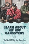 Learn About Hip Hop Gangsters: The World Of Hip Hop Gangsters: Feared Rapper Pf Entertainment Industry - Lael Dednam - 9798456551191