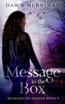 MESSSAGE in the BOX - Dawn Merriman - 9798468194416