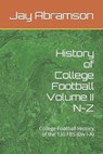 History of College Football Volume II N-Z - ABRAMSON,  Jay - 9798487388414