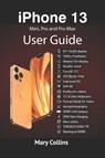 iPhone 13 User Guide - Mary Collins - 9798491117543