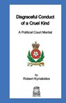 Disgraceful Conduct of a Cruel Kind - KYRIAKIDES,  Robert - 9798493156328