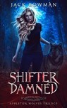 Shifter Damned - BOWMAN,  Jack - 9798500603913