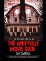 The Amityville Movie Guide - CARROLL,  Ian - 9798503761023