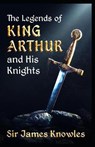 The Legends Of King Arthur And His Knights by James Knowles illustrated - KNOWLES,  James - 9798503895032