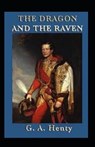 The Dragon and the Raven Illustrated - HENTY,  G a - 9798505804452