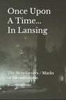 Once Upon A Time In Lansing - Bruce Philip Miller - 9798505972427
