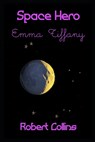 Space Hero Emma Tiffany - COLLINS,  Robert - 9798506693772