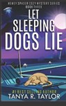 Let Sleeping Dogs Lie - TAYLOR,  Tanya R - 9798507585847