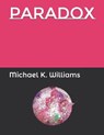 Paradox - WILLIAMS,  Michael K - 9798508066628