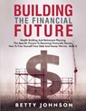 Build The Financial Future - Betty Johnson - 9798509206382