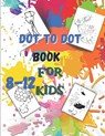 Dot to Dot book For Kids Ages 8-12 - Happy Children - 9798514605828