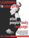 Learning To Interpret Other People's Body Language - Betty Johnson - 9798518167353