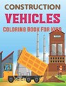 Construction Vehicles Coloring Book for Kids - DUZMAN PRESS,  Garietta - 9798522187354