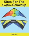 Kites For The Semi-Grownup - HALL,  Allan - 9798524713452