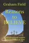 Reasons to Believe - FIELD,  Graham Brian - 9798528156743