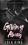 Giving Away - Lola King - 9798538617821