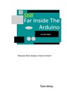 Still Far Inside The Arduino - Tom Almy - 9798540499804
