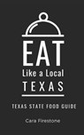 Eat Like a Local-Texas - FIRESTONE,  Cara - 9798541363852