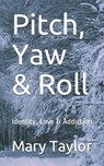 Pitch, Yaw & Roll - TAYLOR,  Mary - 9798547301599