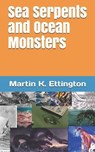 Sea Serpents and Ocean Monsters - ETTINGTON,  Martin K - 9798551161080