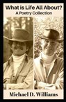 What is Life All About? - WILLIAMS,  Michael - 9798556273245