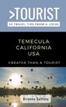 Greater Than a Tourist-Temecula California USA - Greater Than a Tourist ; Brianna Gaffney - 9798558334173