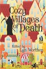 Cozy Villages of Death - John M Floyd ; Kristine Kathryn Rusch ; Annie Reed - 9798559660349